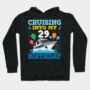 Cruising Into My 29th Birthday Party Shirt Cruise Squad 29 Birthday Hoodie